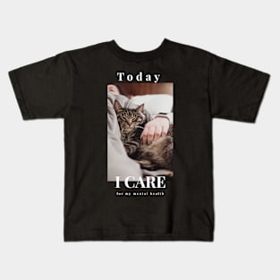 Today I care for my mental health theraphy cat Kids T-Shirt